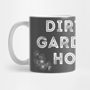 DIRTY GARDEN HOE Mug
